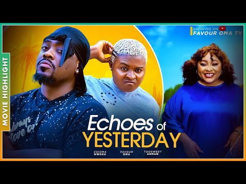 ECHOES OF YESTERDAY | A MUST-WATCH TRENDING NOLLYWOOD NIGERIAN MOVIE HIGHLIGHTS 2025