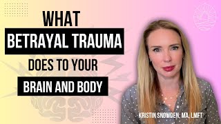 What Betrayal Trauma Does to the Brain and Body: Tools to Heal