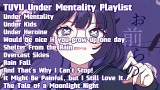 TUYU (ツユ) Under Mentality Playlist｜アンダーメンタリティ