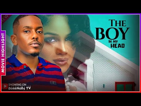 THE BOY IN MY HEAD | A MUST-WATCH TRENDING NOLLYWOOD NIGERIAN MOVIE HIGHLIGHTS 2025