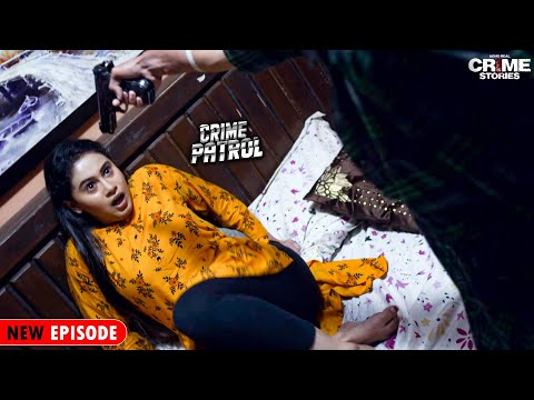 लड़की को अकेले घर में बंद कर के किया गलत काम क्या पुलिस पकड़ पायेगा |Best of Crime Patrol Full Episode