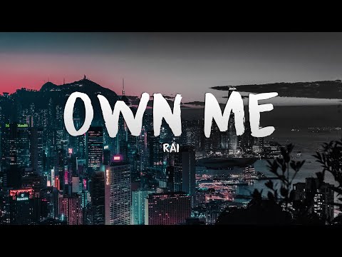 Rai - Own Me (Lyrics)