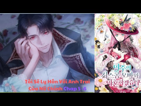 Tôi Sẽ Ly Hôn Với Anh Trai Của Nữ Chính Chap 5 -6 #manga#reviewanime#review #webtoon#manhwaedit