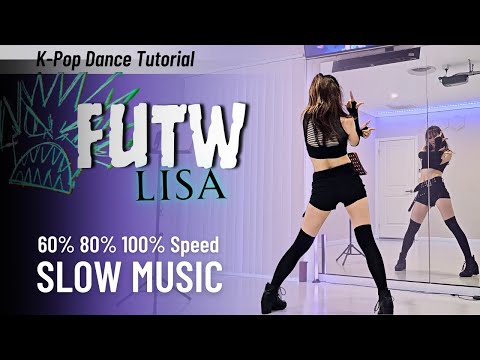 LISA 'FUTW' Slow Music for Dance practice | Speed up challenge | K-Pop Dance tutorial