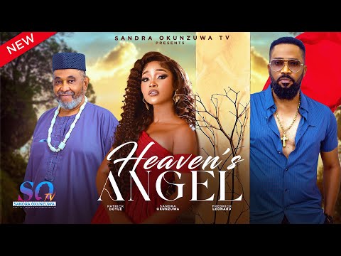 HEAVEN'S ANGEL - LATEST 2025 NIGERIAN MOVIE - SANDRA OKUNZUWA, FREDERICK LEONARD, PATRICK DOYLE