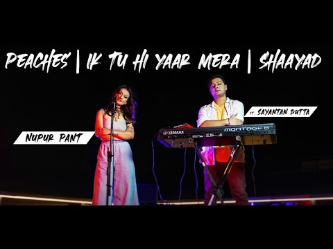 Lo-Fi Lounge Mashup - Peaches x Tu Hi Yaar Mera x Shayad  | Nupur Pant ft. Sayantan Dutta