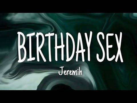 Jeremih - Birthday Sex (Lyrics)