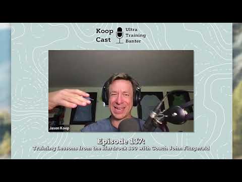 Training Lessons from the Hardrock 100 with Coach John Fitzgerald | Koopcast Episode 137