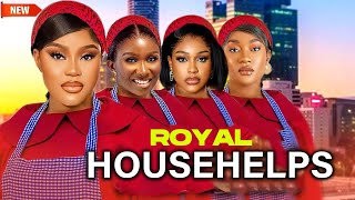 ROYAL HOUSEHELPS - CHIOMA NWAOHA, DESTINY ETIKO, GEORGINA IBEH - LATEST 2025 MOVIES