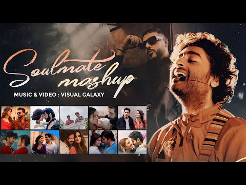 Soulmate Love Mashup | Visual Galaxy | Tu Hai | Arijit Singh Songs | Romantic Love Mashup 2024