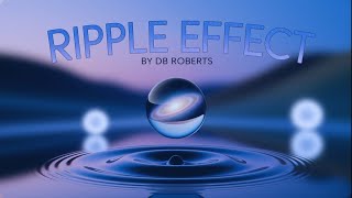 Ripple Effect (Demo) ~ DB Roberts