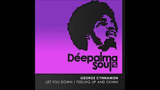 GEORGE CYNNAMON - Let You Down ( DEEPALMA SOUL ) NUDISCO 2024