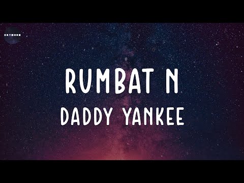 RUMBATÓN (Lyrics) Daddy Yankee