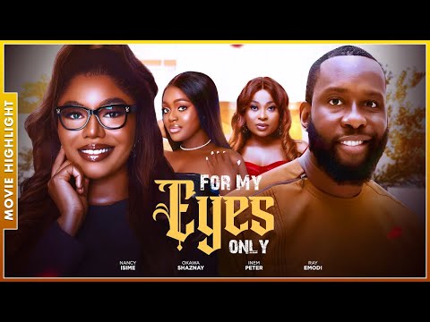 FOR MY EYES ONLY (NEW TRENDING NIGERIAN NOLLYWOOD MOVIE BREAKDOWN 2025)