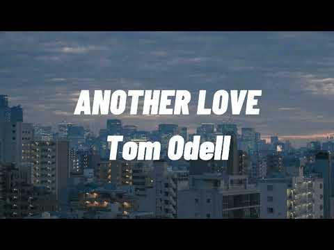 Another Love - Tom Odell (lyrics)