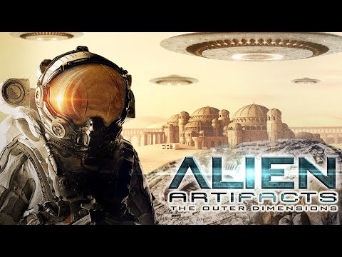 Alien Artifacts: The Outer Dimensions | Unexplained UFOs