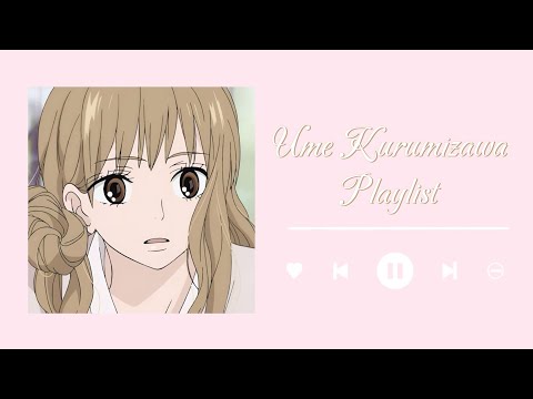 ౨ৎ ˖ ࣪⊹Ume Kurumizawa Playlist 🍵 Playlist Shoujo girl 𝜗𝜚˚⋆