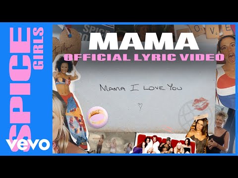 Spice Girls - Mama (Official Lyric Video)