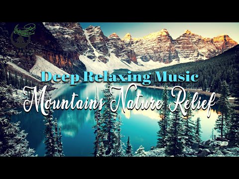 Deep Relaxing Music with Mountains Nature for Stress Relief  | Easy YouTube Listening