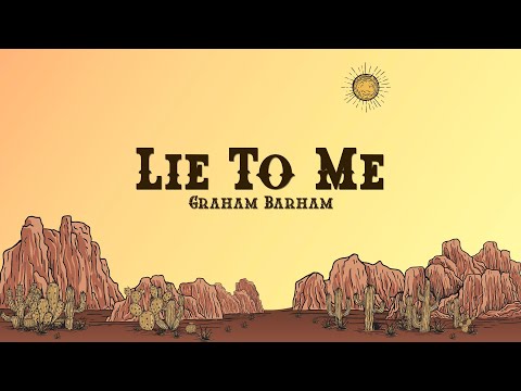 Graham Barham - LIE TO ME (Lyrics)