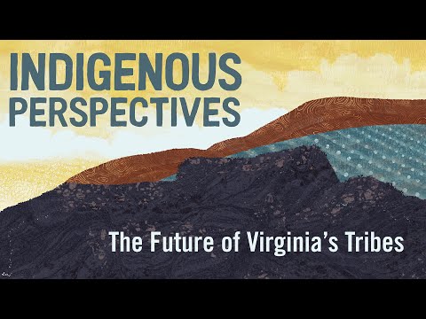 Indigenous Perspectives on the Future of Virginia's Tribes