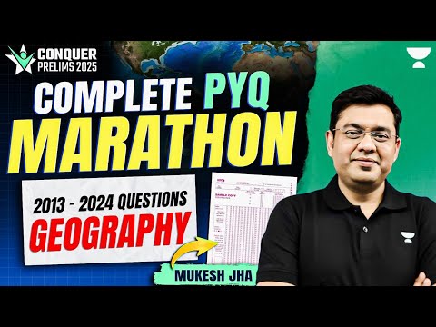 [Geography] Complete PYQs Marathon | Conquer Prelims 2025 | Must-Watch for UPSC Prelims! Mukesh Jha