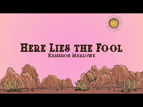 Kameron Marlowe - Here Lies the Fool (Lyrics)