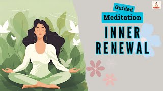 Inner Renewal 10 Minute Guided Meditation | Daily Meditation