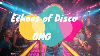 OMG - Echoes of Disco