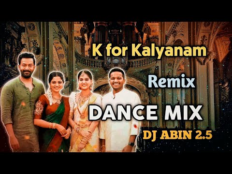 K for Kalyanam Remix Song | Dance Mix | DJ ABIN 2.5 | Malayalam DJ Songs | I am Abin