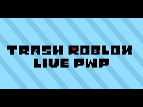 Trash roblox live ;w;