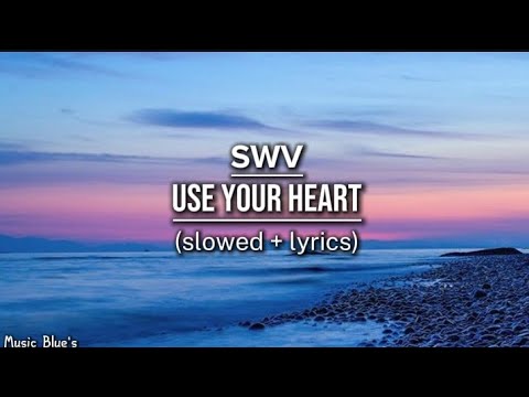 SWV - use your heart | (slowed + lyrics!)