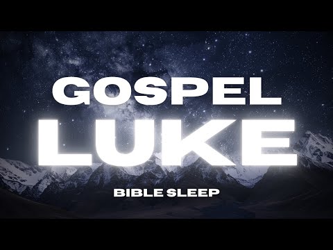 The Gospel of Luke: Peaceful Readings with Rain Sounds & Piano for Sleep & Relaxation