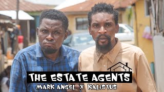 THE ESTATE AGENTS (Kalistus X Mark Angel) (YAWA SKITS, Episode 53)