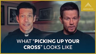 Fr. Mike and Mark Wahlberg on Father Stu  |  What "Picking Up Your Cross" Looks Like