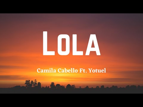 Camila Cabello - Lola Ft. Yotuel (Spanish & English Lyrics)