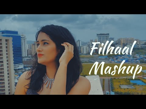 Filhaal2 Mohabbat | Filhaal Mashup By Shweta Rajyaguru | Akshay Kumar, Nupur Sanon | BPraak | Jaani