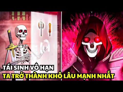 Tái Sinh Vô Hạn Ta Trở Thành Khô Lâu Mạnh Nhất | Review Truyện Tranh