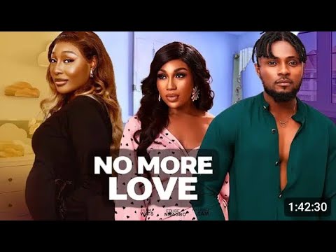 NO MORE LOVE -MAURICE SAM SARIAN MARTINS EBUBE NWAGBO Nollywood REWIEW latext trending 2025 #movies