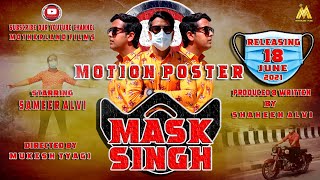 Mask Singh | Official Motion Poster | Movie 2021| Sameer Alvi