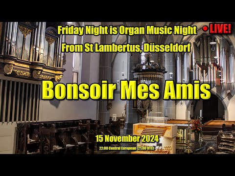 🔴 Bonsoir Mes Amis! | Friday Night Is Organ Music Night | 15 November 2024