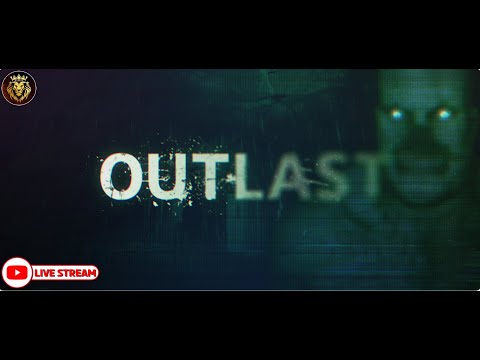 🎃OutLast LIVE Playthru👻