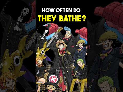 How often do the Strawhats wash themselves? #onepiece #onepiece #strawhats