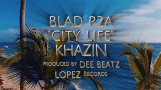 BLAD P2A x KHAZIN - CITY LIFE (Official Lyric Visualizer)