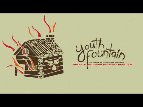 Youth Fountain "What Tomorrow Brings : Requiem (Acoustic)"