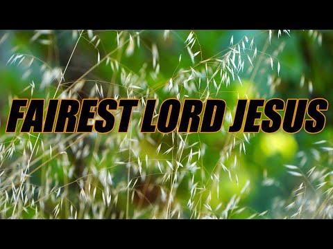 Fairest Lord Jesus acapella with lyrics