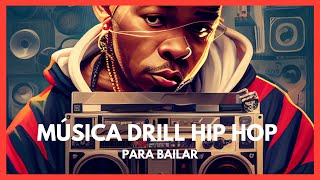 Música DRILL HIP HOP para BAILAR 2023