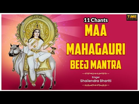 11 Chants - Maa Mahagauri Beej Mantra | Shailendra Bhartti | Navdurga Mantra | Time Audio Bhakti