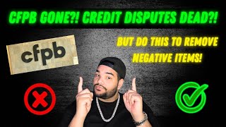 CFPB Shut Down?! How to STILL Dispute & Remove Negative Items!