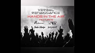 Verbal Renaissance "Hands In The Air" featuring Rashawna, Aasha Marie, Justin Martyr and Regenerit